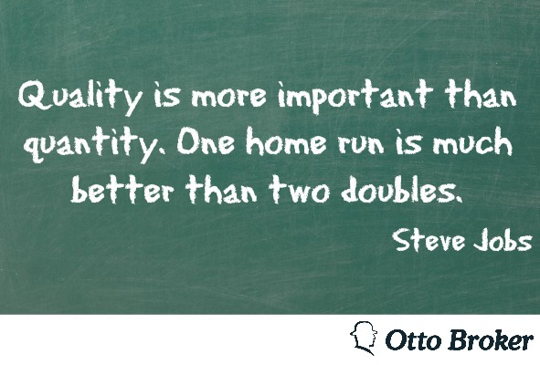 Quality is more important than quantity.